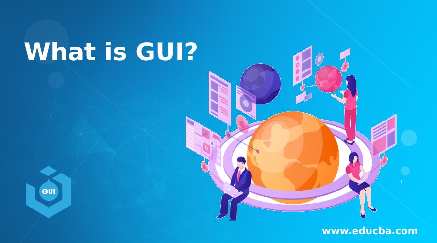 What Is A GUI