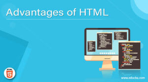 Advantages Of HTML | Top 10 Amazing Advantages Of HTML