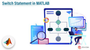Switch Statement in Matlab | Learn How Switch Statement Operates?