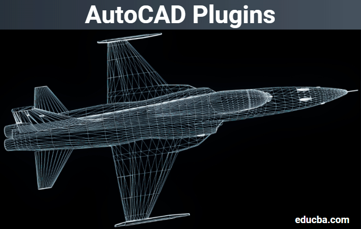 AutoCAD Plugins | A Quick Glance of Top 11 Plugins of AutoCAD