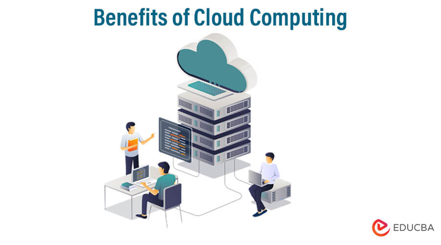 Benefits of Cloud Computing