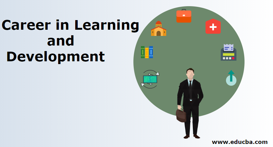 Career In Learning And Development Roles Skills Qualities Salary