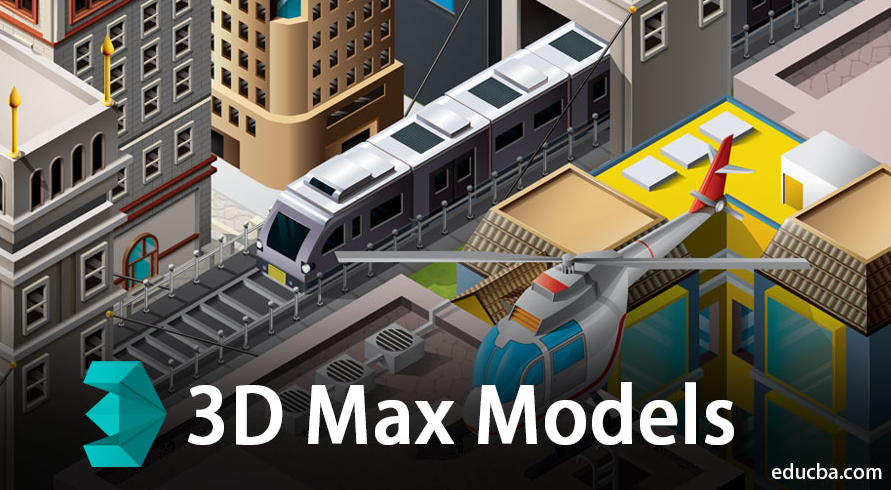  3D  Max  Models  Setting Parameters Steps for Creating 3D  