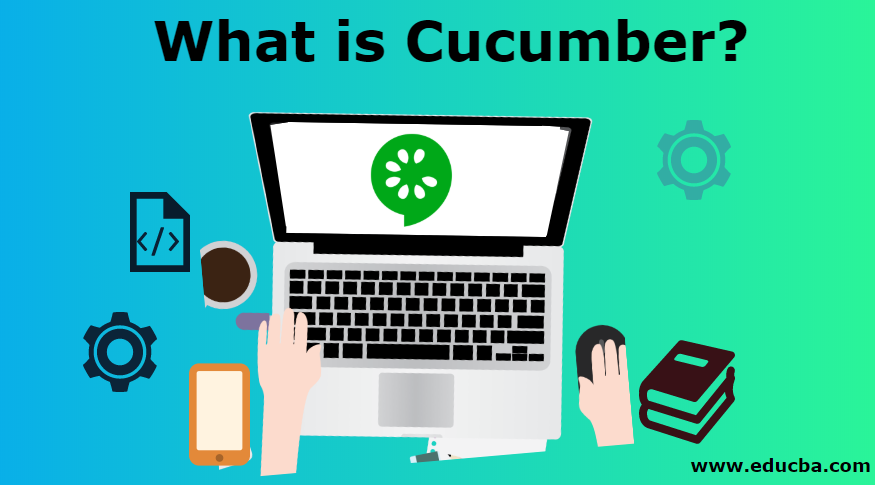 What is Cucumber? | Learn How to Use Cucumber Tool