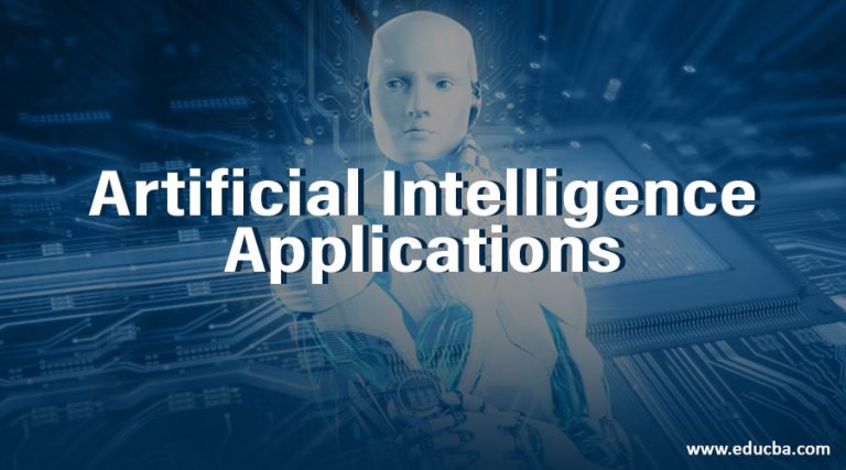 Artificial Intelligence Applications | Most Adopted AI Technologies