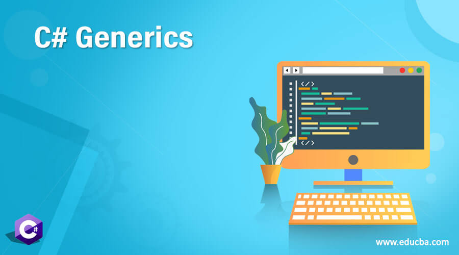 C# Generics | Understanding The Working of Generics in C#