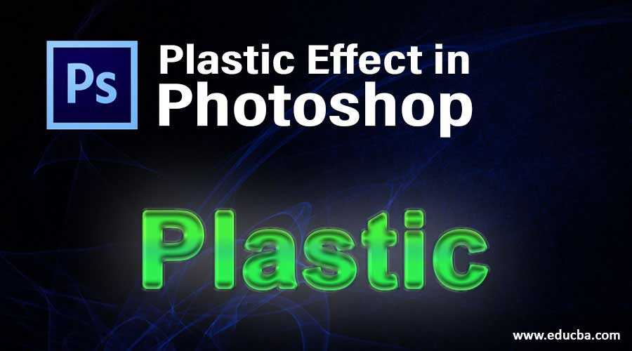 Plastic Effect in Photoshop