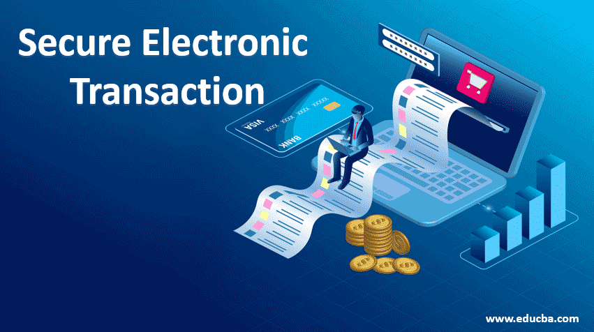 Secure Electronic Transaction | How Secure Electronic Transaction Works?