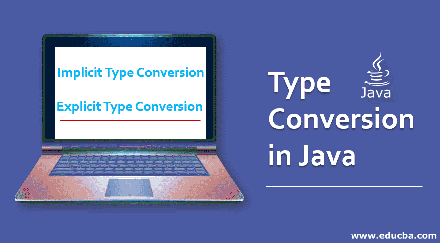 type-conversion-in-java-two-main-types-of-conversion-in-java