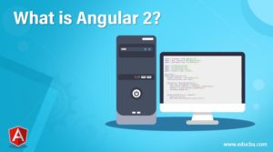 What is Angular 2? | the Modules in Angular 2 | Angular 2 features