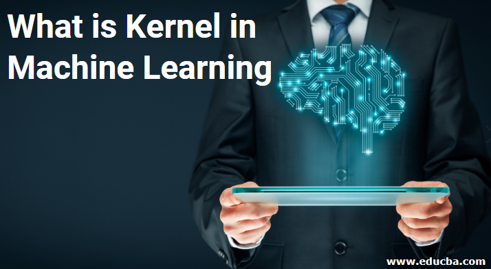 What is Kernel in Machine Learning