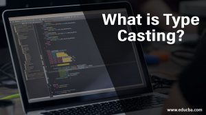 What is Type Casting | Complete Guide to Type Casting with Examples
