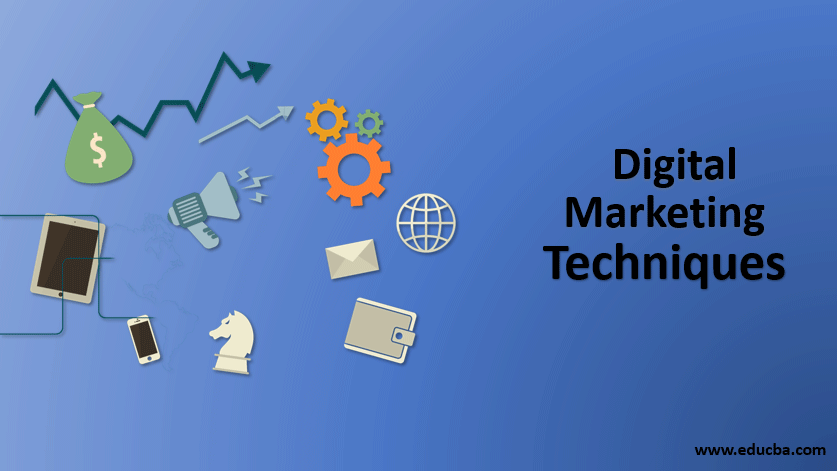 Digital Marketing Techniques Top 12 Techniques Of Digital Marketing 4612