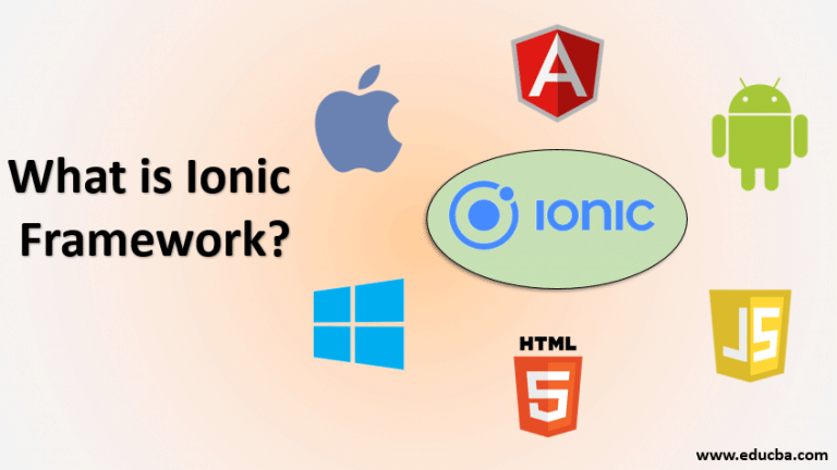 what-is-ionic-framework-why-should-we-use-the-ionic-framework