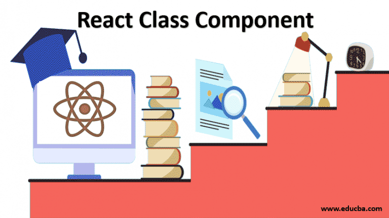 React Class Component | Examples Of React Class Components