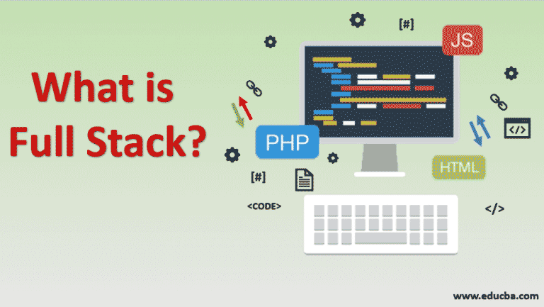 What is Full Stack? | Applications | Advantages & Disadvantages