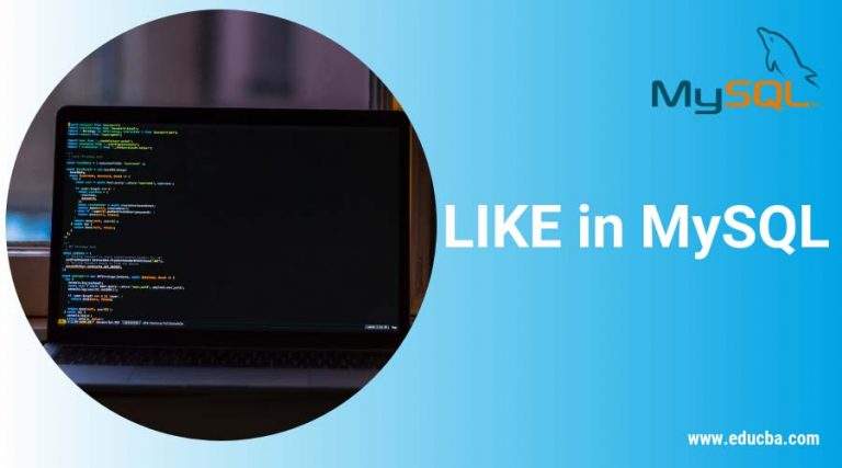 LIKE in MySQL | Learn How to Use LIKE Operator in MySQL