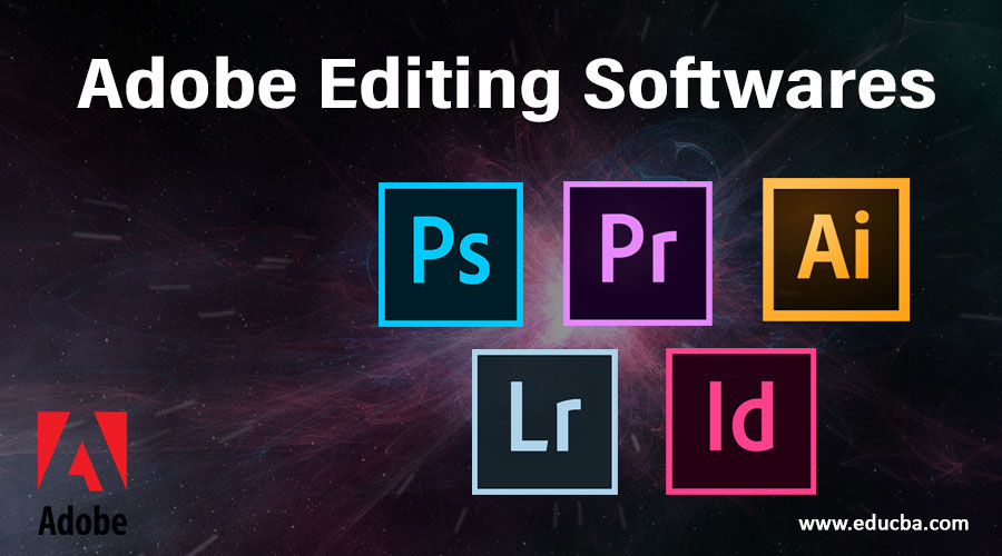 Adobe Editing Softwares Adobe Applications For Image And Video Editing