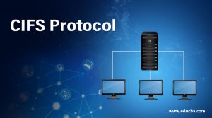 CIFS Protocol | 7 Useful Characteristics Of CIFS Protocol To Know