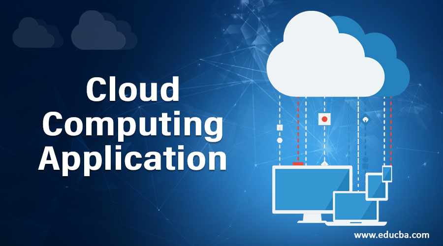 Cloud Computing Application | Top 9 Cloud Applications and their Services