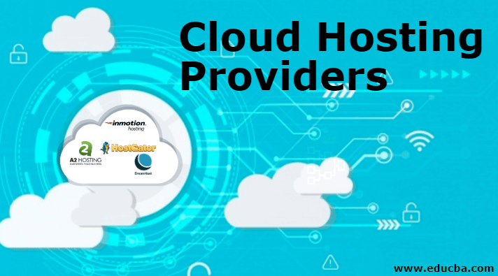 Cloud Hosting Providers | Top 4 Cloud Hosting Providers with Features