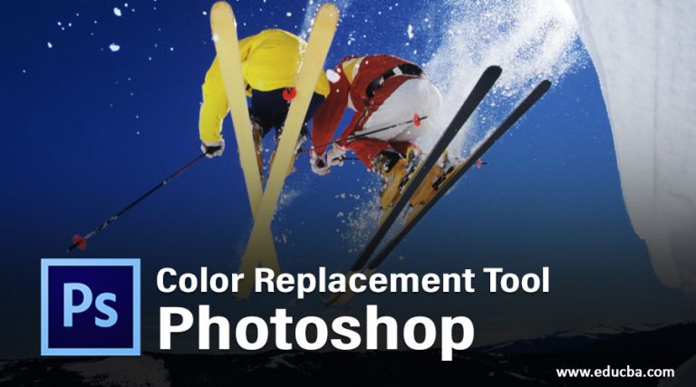 Color Replacement Tool In Photoshop | Blend, Replace And Mix Colors