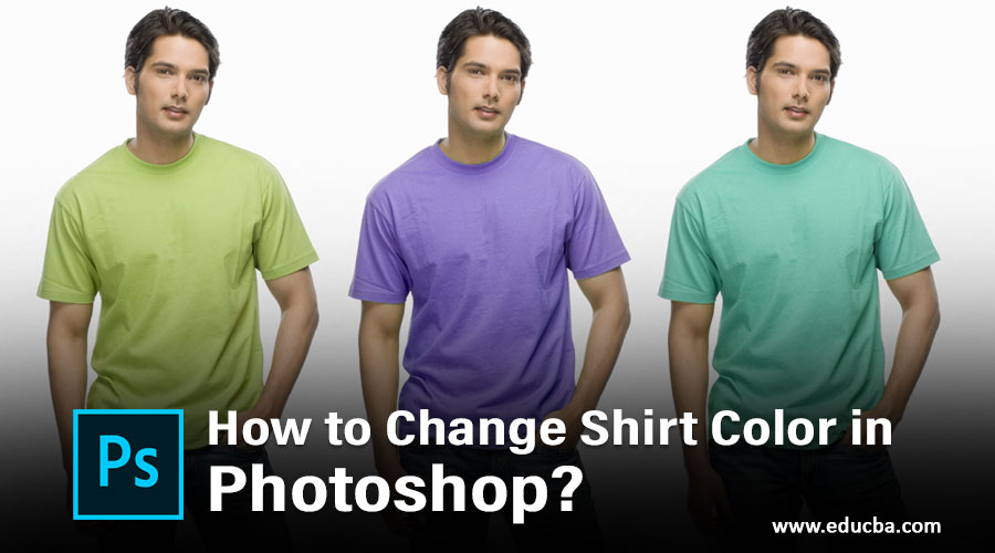 How To Change Shirt Color In Photoshop 11 Steps To Change Shirt Color