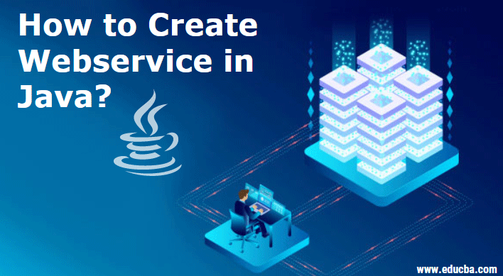 How to Create Webservice in Java