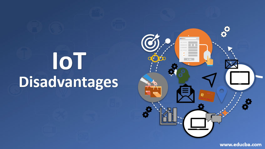 IoT Disadvantages | Learn Major Threats & Disadvantages of IoT