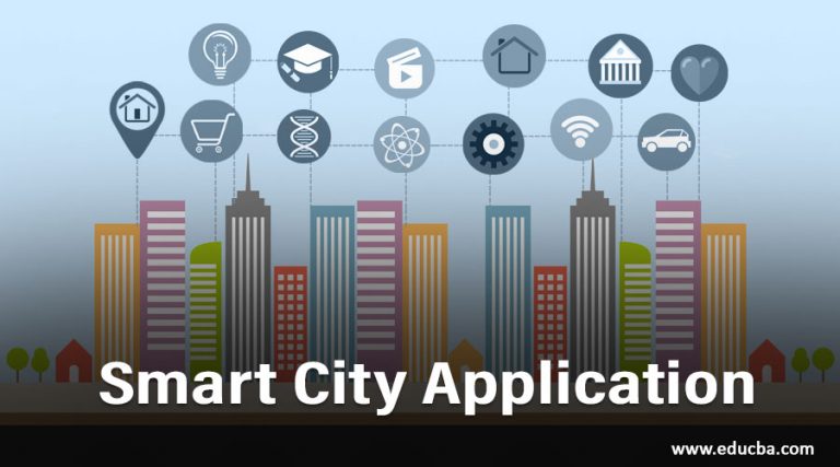 Smart City Application | Top 7 Applications of Smart City with Uses