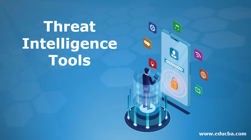 Threat Intelligence Tools | Useful Threat Intelligence Tools For 2022