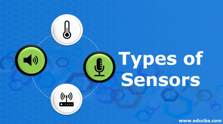 Types of Sensors | Different Types of Sensors With Working