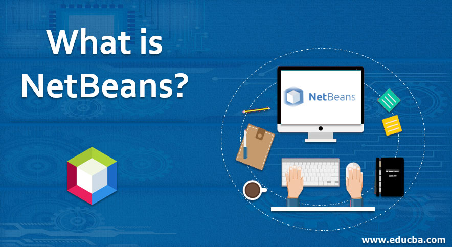 NetBeans是什么?| NetBeans是什么?一个简单的概述 - 金博宝官网网址