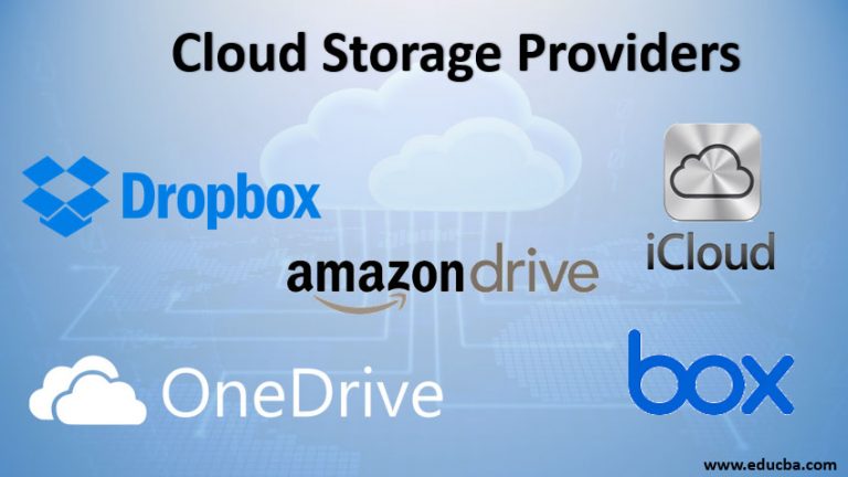 Cloud Storage Providers | Top 6 Cloud Backup and Storage Providers