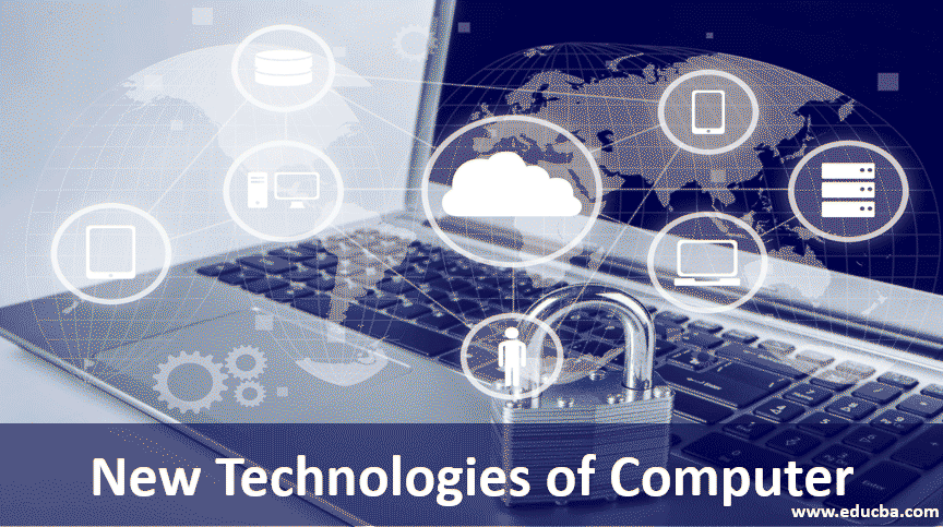 New Technologies of Computer | Top 24 New Technologies of Computer