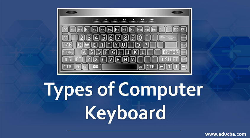 Manie Giet Coördineren Types of Computer Keyboard | Learn 17 Different Types of Keyboard