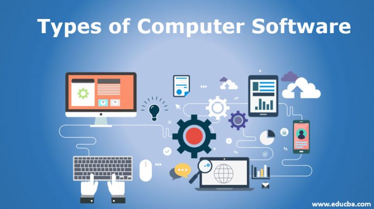 Computer Software | Top 6 Major Types of Computer Software