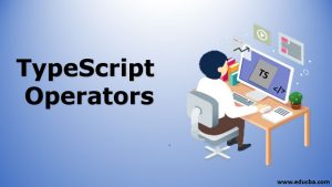 TypeScript Operators | 8 Awesome Types Of Operators In TypeScript