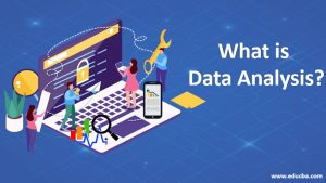 What is Data Analysis? | Basic Steps | Types | Need | Popular Tools