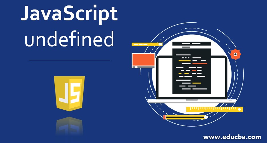 JavaScript Undefined How Does Undefined Work In JavaScript 