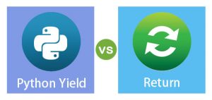 Python Yield vs Return | Top 9 Comparisons of Python Yield vs Return