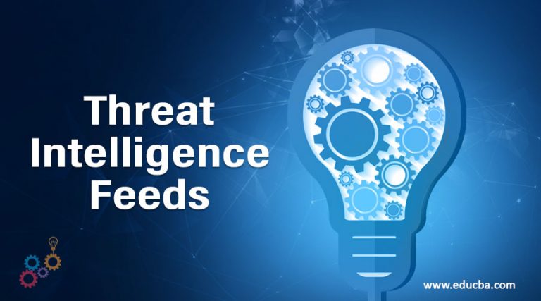 Threat Intelligence Feeds | Top Cyber Threat Intelligence Feeds & Sources