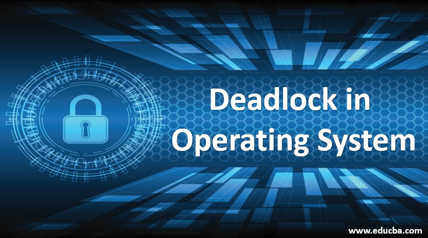 Deadlock In Operating System Top 4 Methods Of Deadlock