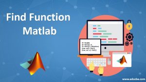Find Function Matlab | Description of Find in Matlab with Codes & Output
