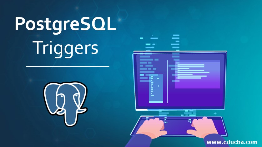 PostgreSQL Triggers Learn Steps To Create Trigger In PostgreSQL 