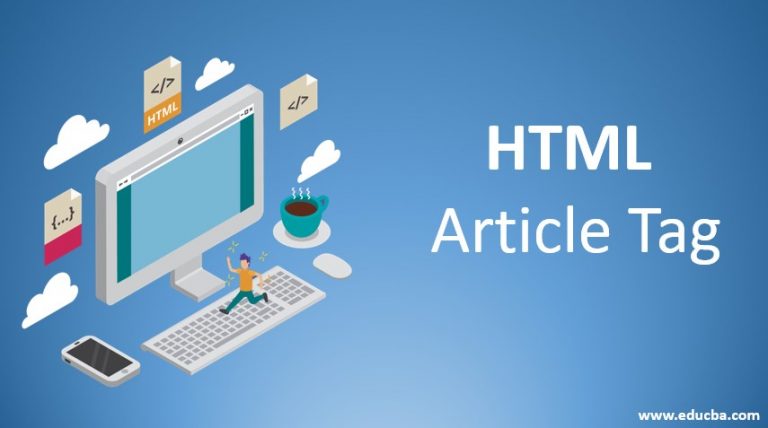 HTML Article Tag | Learn How To Use HTML Article Tag in a Web Page?