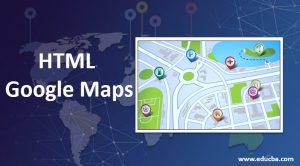 HTML Google Maps | How to Create a Google Map in HTML? | Examples