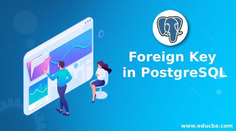 Foreign Key in PostgreSQL  How Foreign Key works in PostgreSQL?