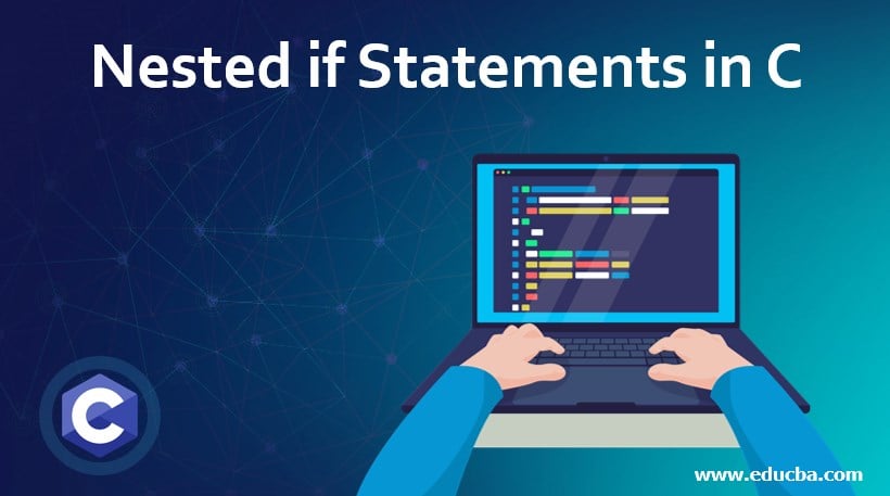 Nested if Statement in C | Top 4 Examples of Nested if Statement in C