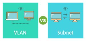 VLAN vs Subnet | 7 Functional Differences between VLAN and Subnet